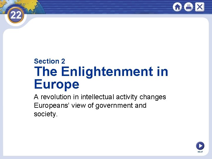 Section 2 The Enlightenment in Europe A revolution in intellectual activity changes Europeans’ view