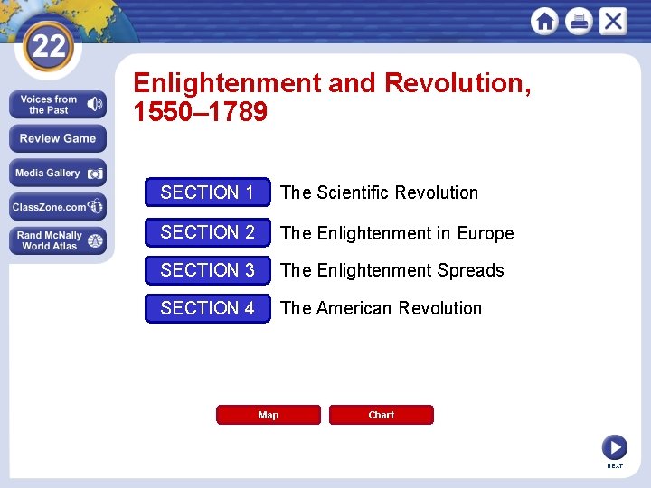 Enlightenment and Revolution, 1550– 1789 SECTION 1 The Scientific Revolution SECTION 2 The Enlightenment