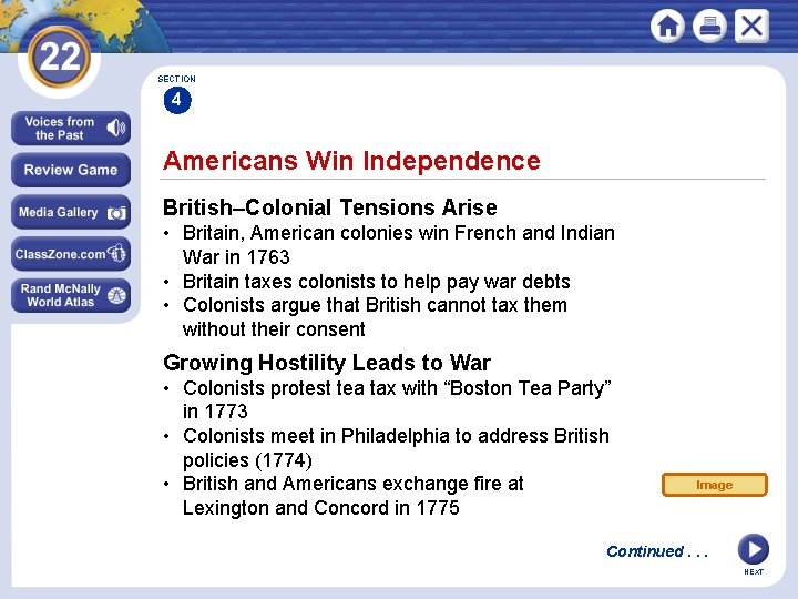 SECTION 4 Americans Win Independence British–Colonial Tensions Arise • Britain, American colonies win French