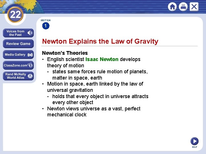 SECTION 1 Newton Explains the Law of Gravity Newton’s Theories • English scientist Isaac