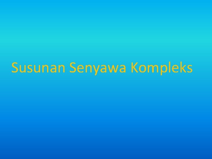 Susunan Senyawa Kompleks 