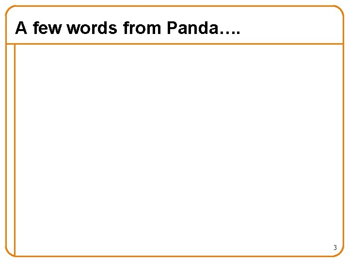 A few words from Panda…. 3 