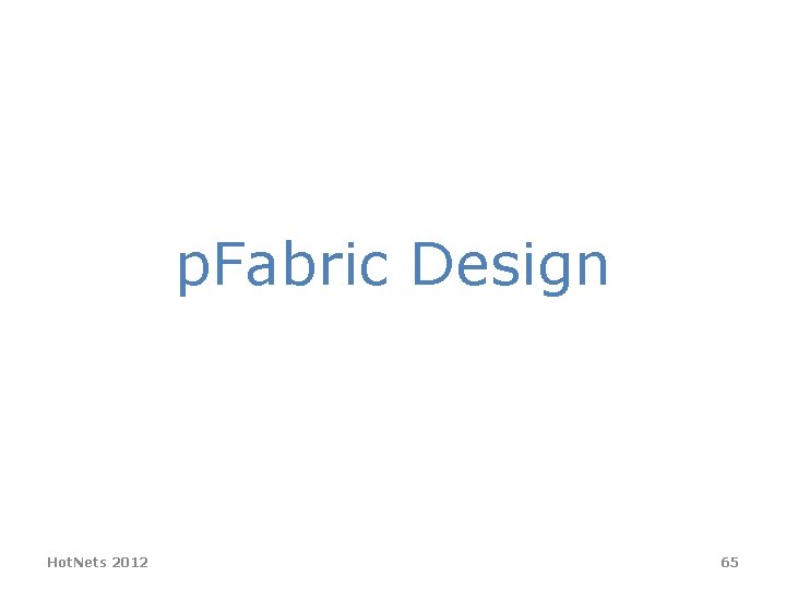p. Fabric Design Hot. Nets 2012 65 