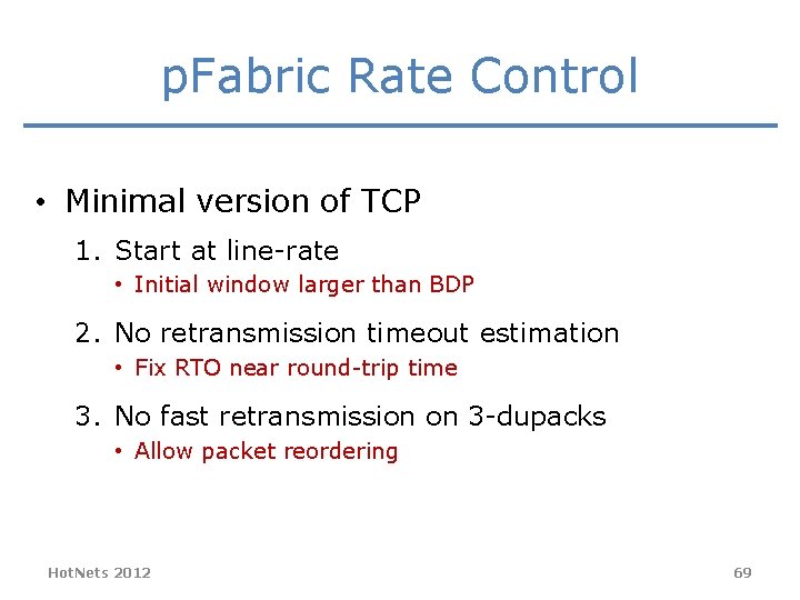 p. Fabric Rate Control • Minimal version of TCP 1. Start at line-rate •