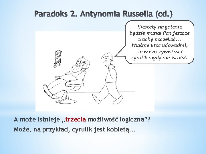 Niestety na golenie będzie musiał Pan jeszcze trochę poczekać. . . Właśnie ktoś udowodnił,