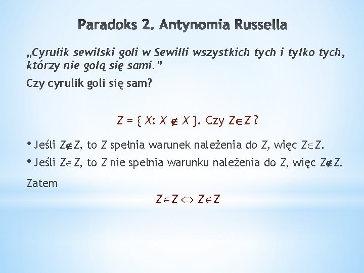 „Cyrulik sewilski goli w Sewilli wszystkich tych i tylko tych, którzy nie golą się