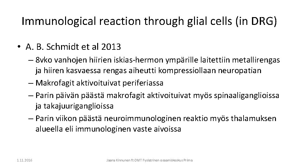 Immunological reaction through glial cells (in DRG) • A. B. Schmidt et al 2013
