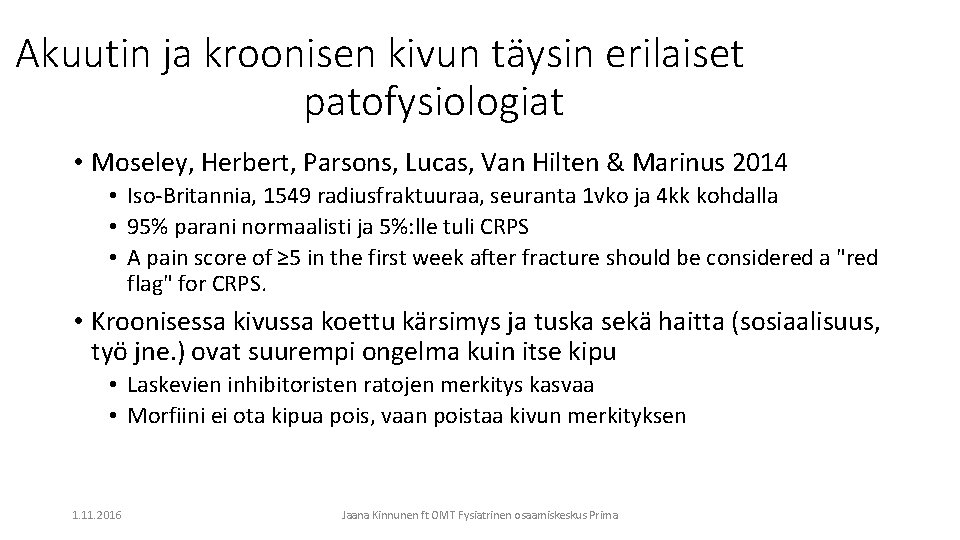 Akuutin ja kroonisen kivun täysin erilaiset patofysiologiat • Moseley, Herbert, Parsons, Lucas, Van Hilten