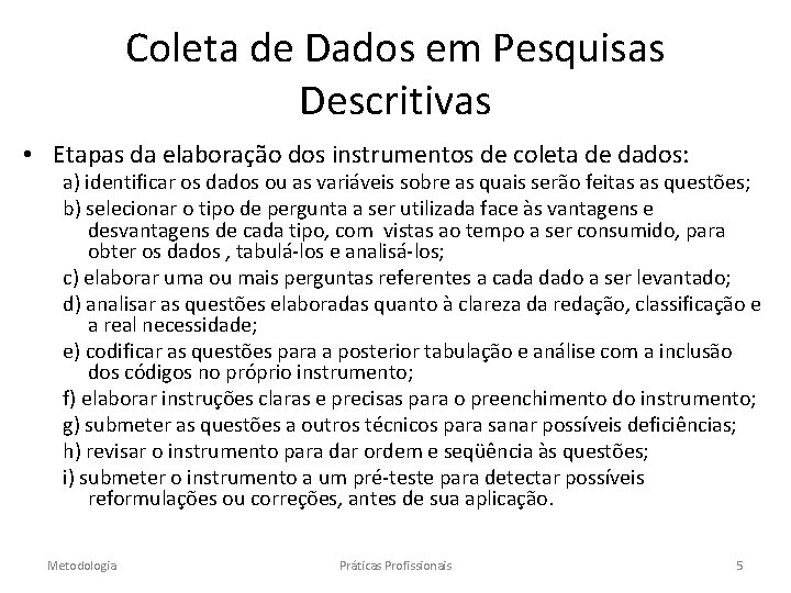 Coleta de Dados em Pesquisas Descritivas • Etapas da elaboração dos instrumentos de coleta