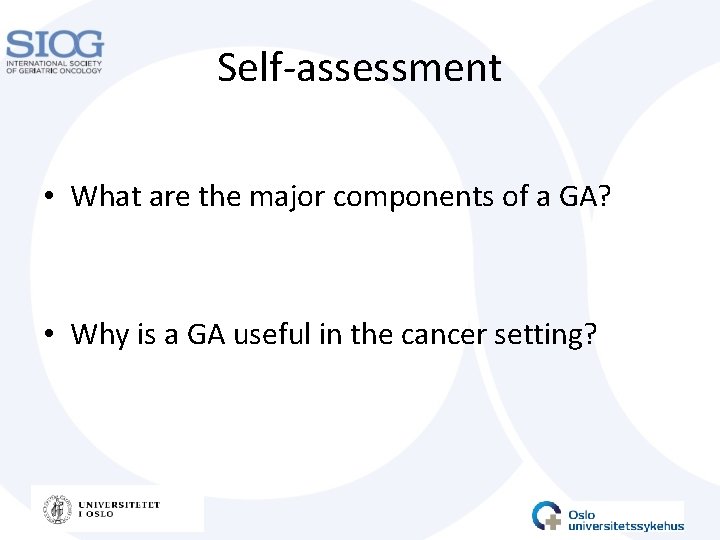 Self-assessment • What are the major components of a GA? • Why is a