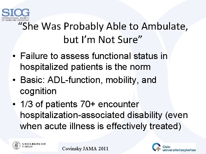 “She Was Probably Able to Ambulate, but I’m Not Sure” • Failure to assess