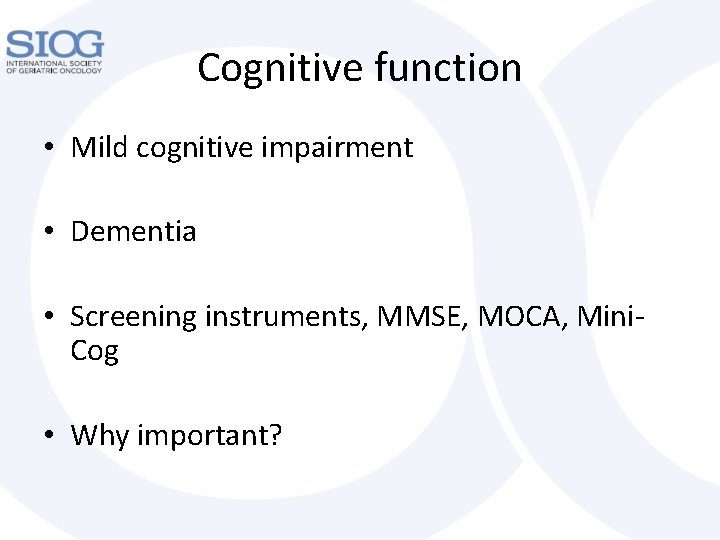 Cognitive function • Mild cognitive impairment • Dementia • Screening instruments, MMSE, MOCA, Mini.