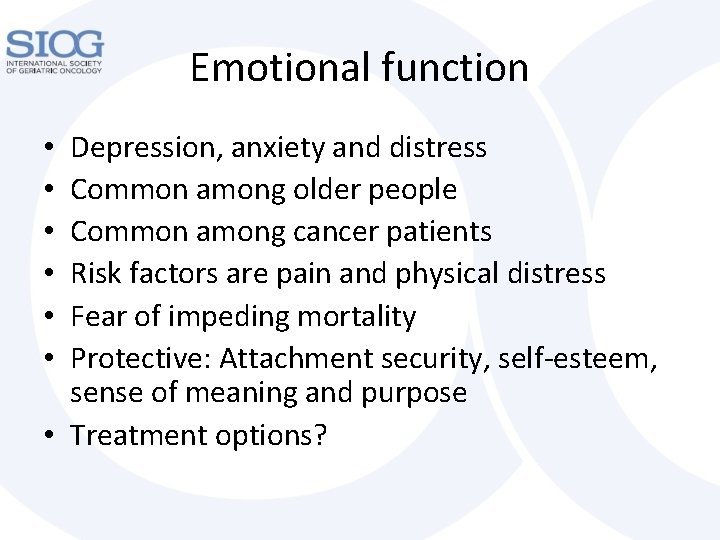 Emotional function Depression, anxiety and distress Common among older people Common among cancer patients