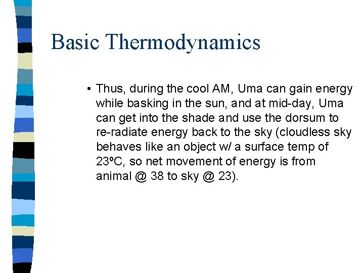 Basic Thermodynamics • Thus, during the cool AM, Uma can gain energy while basking