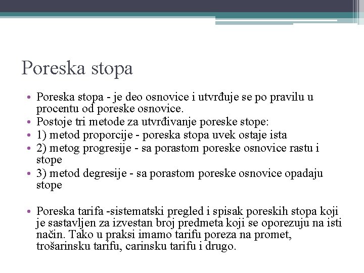 Poreska stopa • Poreska stopa - je deo osnovice i utvrđuje se po pravilu