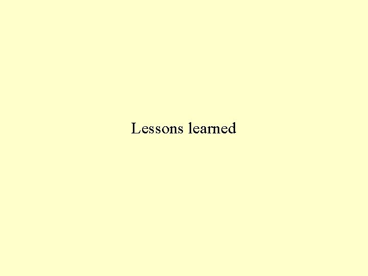 Lessons learned 