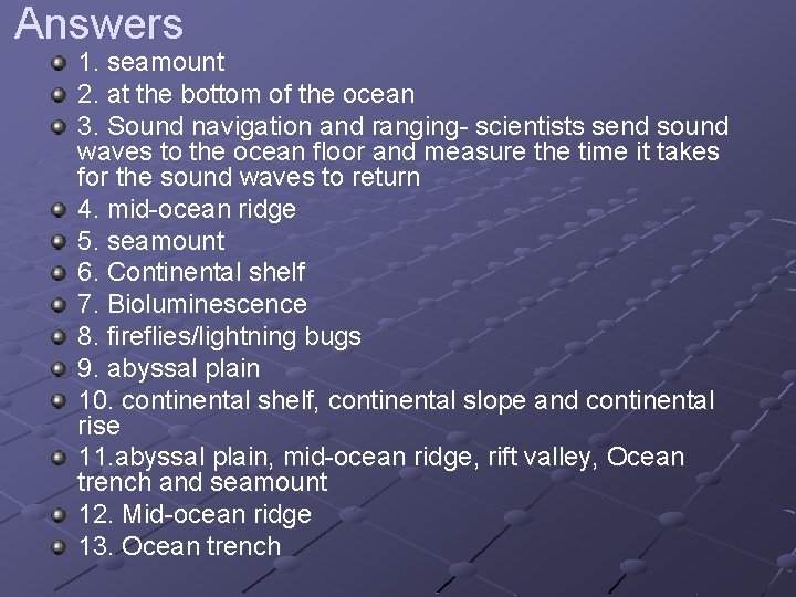 Answers 1. seamount 2. at the bottom of the ocean 3. Sound navigation and