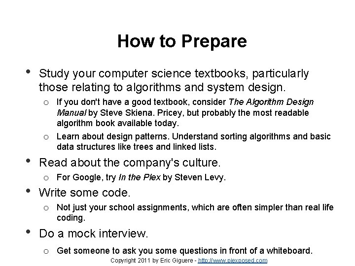 How to Prepare • Study your computer science textbooks, particularly those relating to algorithms How to Prepare • Study your computer science textbooks, particularly those relating to algorithms