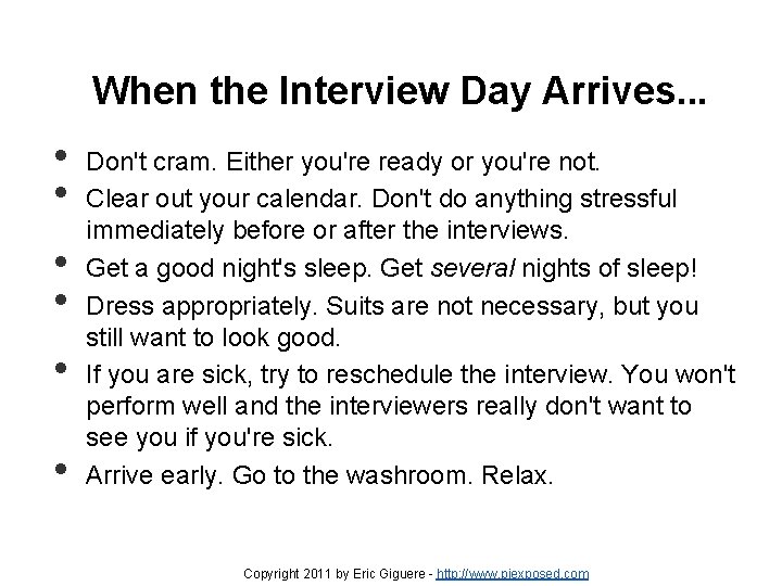 When the Interview Day Arrives. . . • • • Don't cram. Either you're When the Interview Day Arrives. . . • • • Don't cram. Either you're