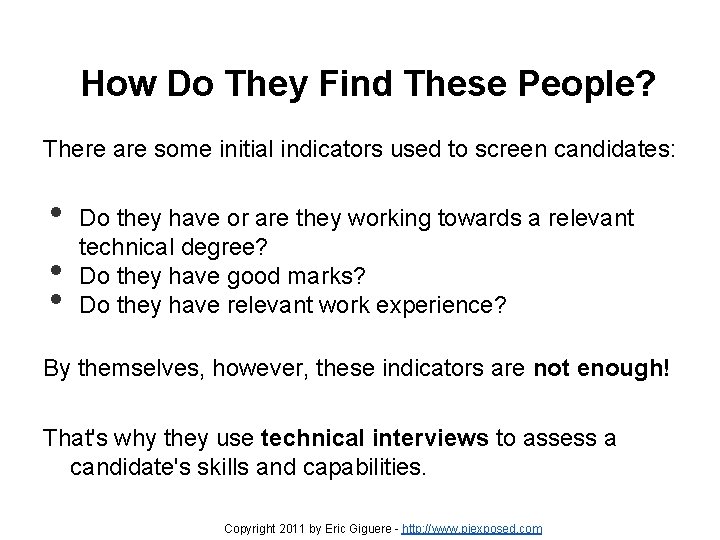 How Do They Find These People? There are some initial indicators used to screen How Do They Find These People? There are some initial indicators used to screen