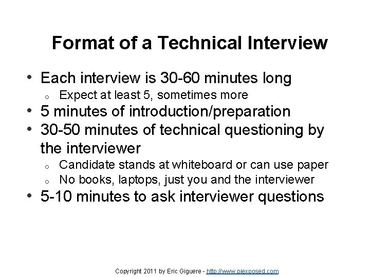 Format of a Technical Interview • Each interview is 30 -60 minutes long o Format of a Technical Interview • Each interview is 30 -60 minutes long o