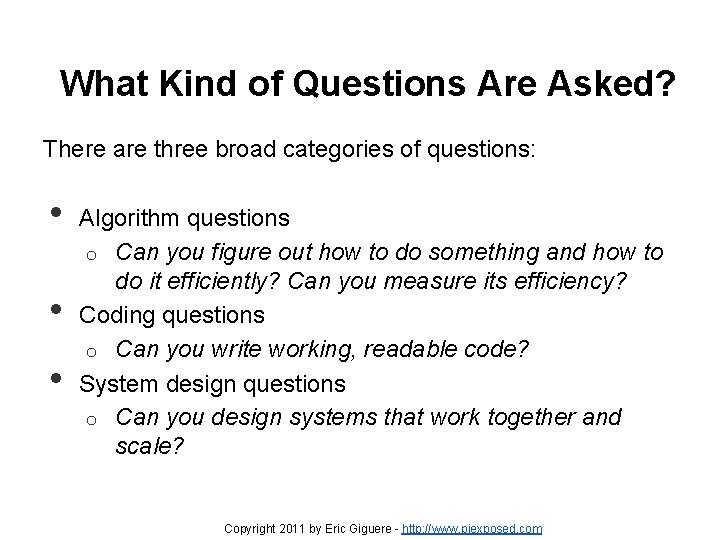What Kind of Questions Are Asked? There are three broad categories of questions: • What Kind of Questions Are Asked? There are three broad categories of questions: •