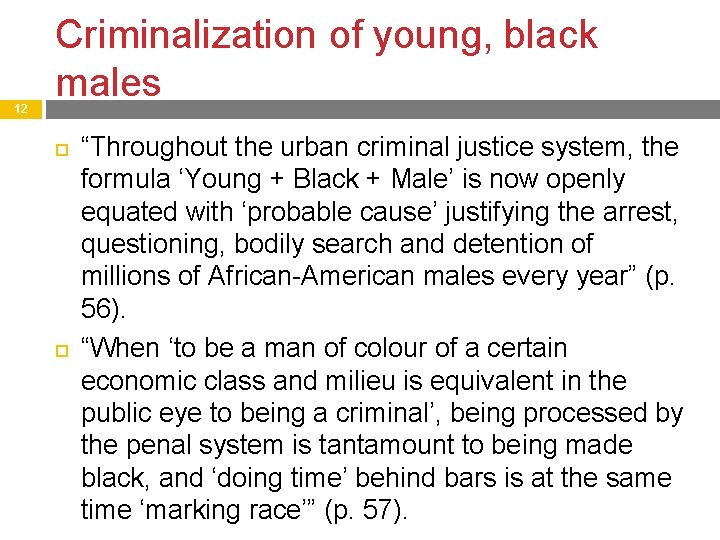12 Criminalization of young, black males “Throughout the urban criminal justice system, the formula 12 Criminalization of young, black males “Throughout the urban criminal justice system, the formula