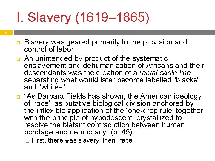 I. Slavery (1619– 1865) 6 Slavery was geared primarily to the provision and control I. Slavery (1619– 1865) 6 Slavery was geared primarily to the provision and control