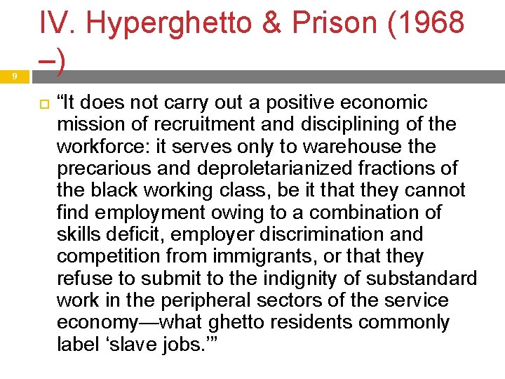 9 IV. Hyperghetto & Prison (1968 –) “It does not carry out a positive 9 IV. Hyperghetto & Prison (1968 –) “It does not carry out a positive