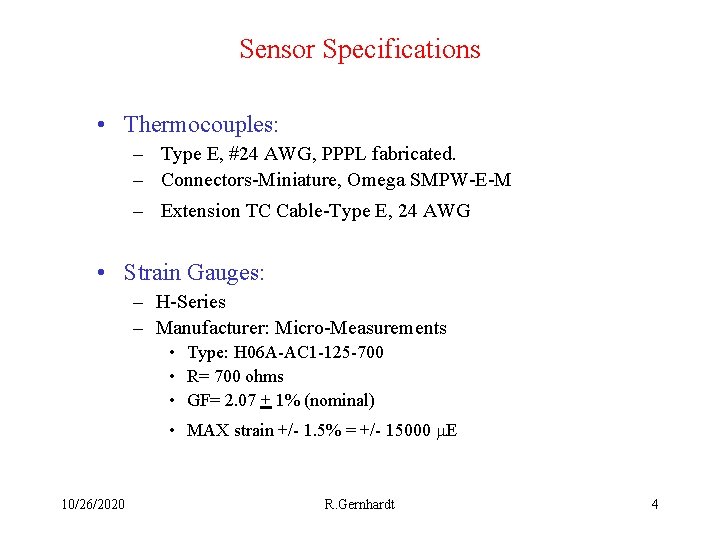 Sensor Specifications • Thermocouples: – Type E, #24 AWG, PPPL fabricated. – Connectors-Miniature, Omega