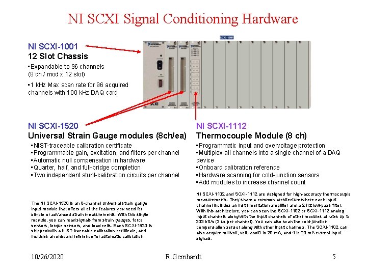 NI SCXI Signal Conditioning Hardware NI SCXI-1001 12 Slot Chassis • Expandable to 96