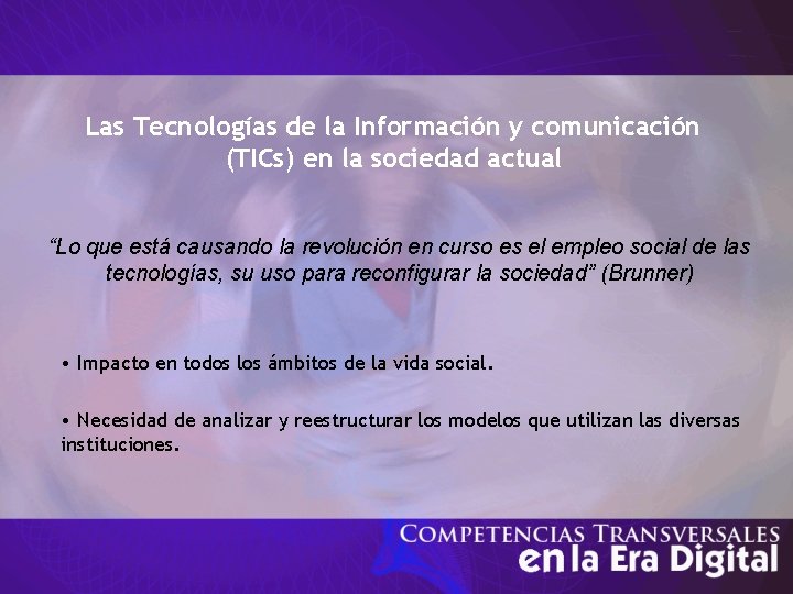 Las Tecnologías de la Información y comunicación (TICs) en la sociedad actual “Lo que