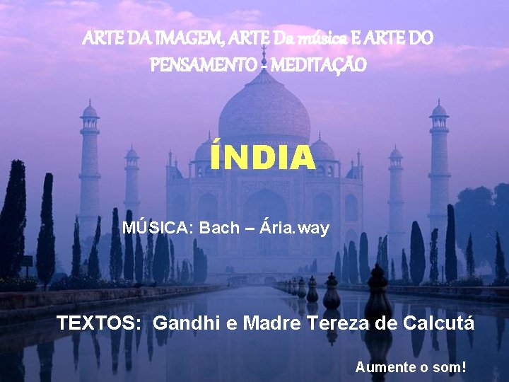 ARTE DA IMAGEM, ARTE Da música E ARTE DO PENSAMENTO - MEDITAÇÃO ÍNDIA MÚSICA: