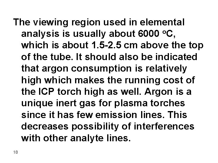 The viewing region used in elemental analysis is usually about 6000 o. C, which