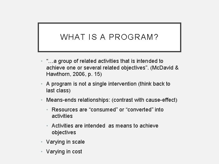 WHAT IS A PROGRAM? • “…a group of related activities that is intended to WHAT IS A PROGRAM? • “…a group of related activities that is intended to