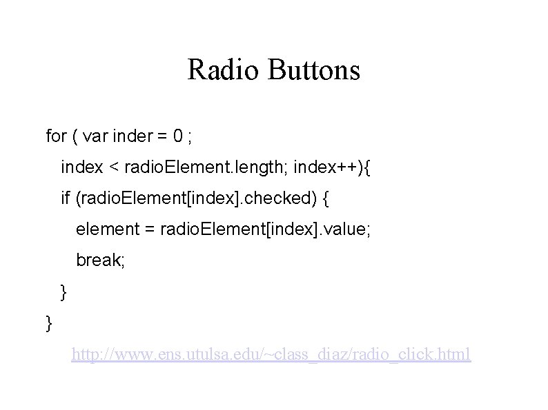Radio Buttons for ( var inder = 0 ; index < radio. Element. length;