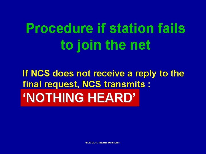 Procedure if station fails to join the net If NCS does not receive a