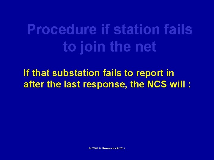 Procedure if station fails to join the net If that substation fails to report