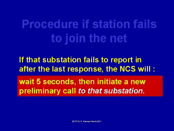 Procedure if station fails to join the net If that substation fails to report