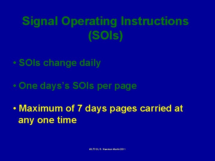 Signal Operating Instructions (SOIs) • SOIs change daily • One days’s SOIs per page