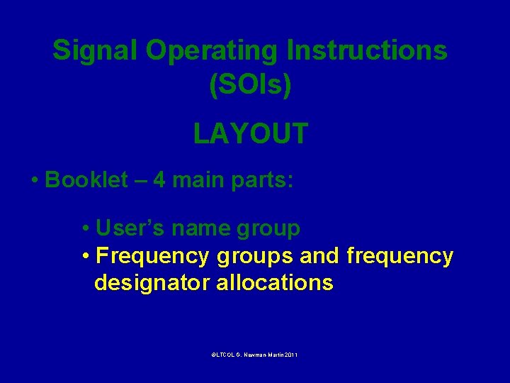 Signal Operating Instructions (SOIs) LAYOUT • Booklet – 4 main parts: • User’s name