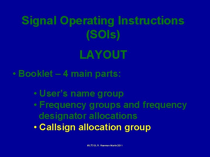 Signal Operating Instructions (SOIs) LAYOUT • Booklet – 4 main parts: • User’s name