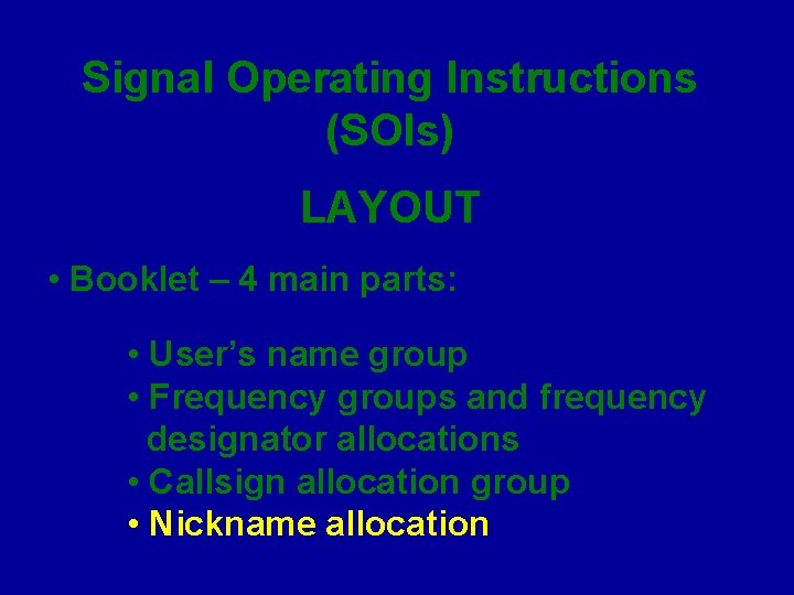 Signal Operating Instructions (SOIs) LAYOUT • Booklet – 4 main parts: • User’s name