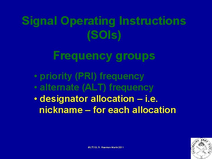 Signal Operating Instructions (SOIs) Frequency groups • priority (PRI) frequency • alternate (ALT) frequency
