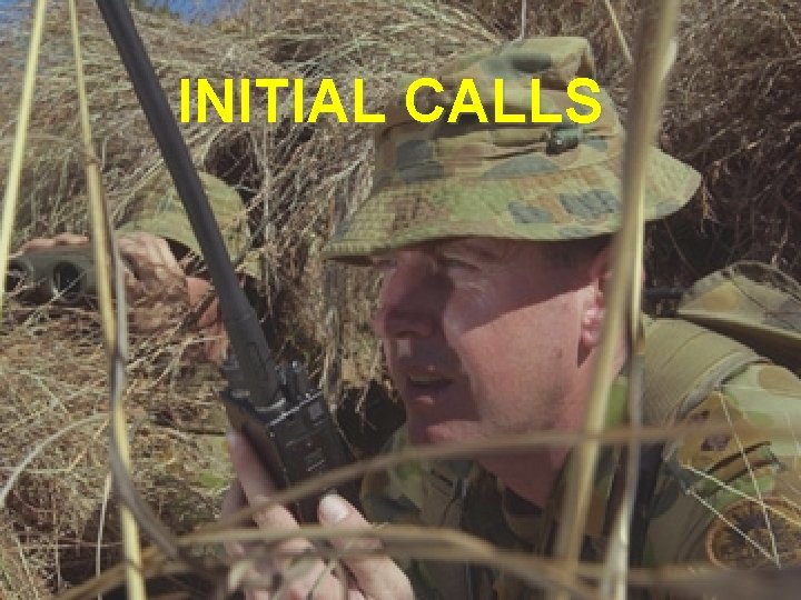 INITIAL CALLS ©LTCOL G. Newman-Martin 2011 