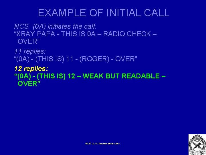 EXAMPLE OF INITIAL CALL NCS (0 A) initiates the call: “XRAY PAPA - THIS