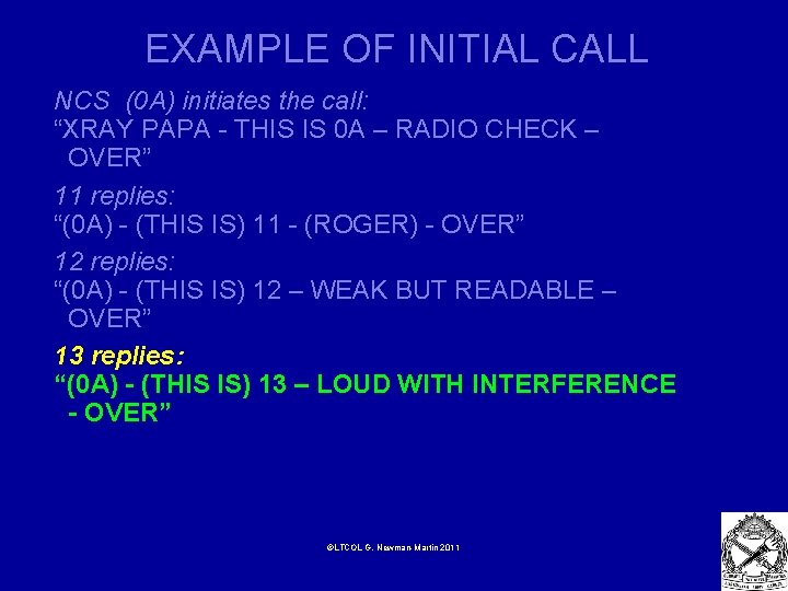EXAMPLE OF INITIAL CALL NCS (0 A) initiates the call: “XRAY PAPA - THIS