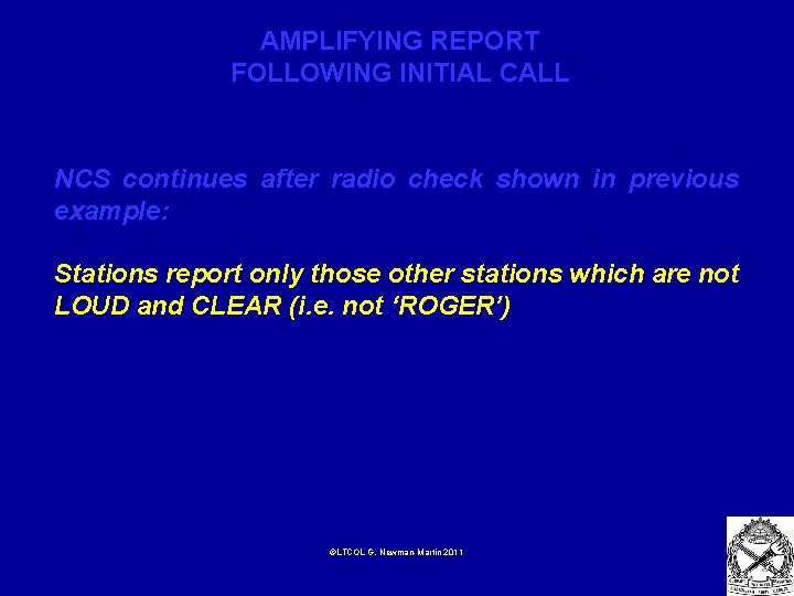 AMPLIFYING REPORT FOLLOWING INITIAL CALL NCS continues after radio check shown in previous example: