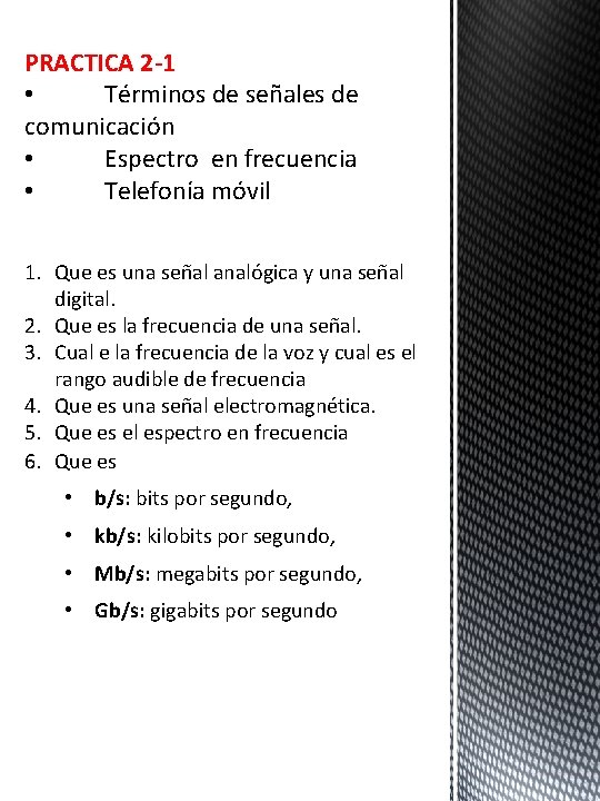 PRACTICA 2 -1 • Términos de señales de comunicación • Espectro en frecuencia •