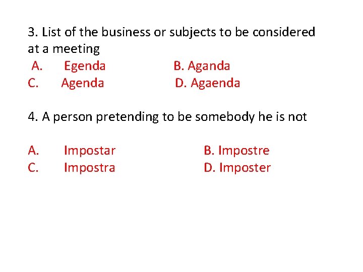 3. List of the business or subjects to be considered at a meeting A.